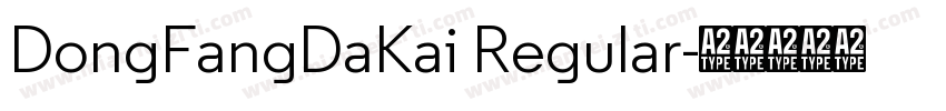 DongFangDaKai Regular字体转换
